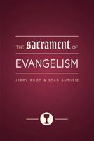 The Sacrament of Evangelism 0802422888 Book Cover