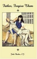 Father, Forgive Them 1403388881 Book Cover