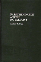 Passchendaele and the Royal Navy: (Contributions in Military Studies) 0313290482 Book Cover