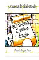 BONSAURIO: El último dragón (LOS CUENTOS DEL ABUELO MANOLO) B098D1J8X7 Book Cover