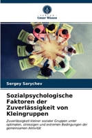 Sozialpsychologische Faktoren der Zuverlässigkeit von Kleingruppen: Zuverlässigkeit kleiner sozialer Gruppen unter optimalen, stressigen und extremen ... der gemeinsamen Aktivität 620352252X Book Cover