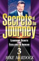 Leadership Secrets For Excellence And Increase (Secrets Of The Journey, Volume 3) 1563940612 Book Cover