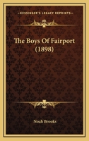 The Boys of Fairport 0469515295 Book Cover