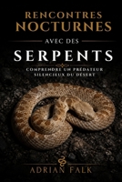 Rencontres nocturnes avec des serpents: Comprendre un prédateur silencieux du désert (French Edition) B0H6FRTB1W Book Cover