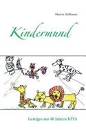 Kindermund: Lustiges aus 40 Jahren KITA 3735737005 Book Cover