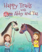Happy Trails with Abby and Taz (Abby and Taz on the Farm #1) 1612542689 Book Cover