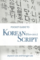 Pocket Guide to Korean (Han-Geul) Script 0781813301 Book Cover