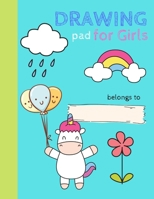 Drawing Pad for Girls: Unicorn Drawing Sketchbook for Young Children To Create Their Own Story 1705986145 Book Cover