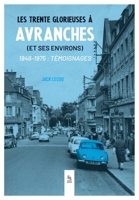 Les Trente Glorieuses à Avranches: (et ses environs) (French Edition) 2813813362 Book Cover