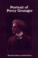 Portrait of Percy Grainger 1580460879 Book Cover