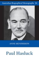 Paul Hasluck (Australian Biographical Monographs 26) 1923568043 Book Cover