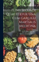 Plinii Secundi Quae Fertur Una Cum Gargilli Martialis Medicina 1019128542 Book Cover
