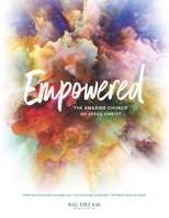 Empowered: The Amazing Church of Jesus Christ 193219987X Book Cover