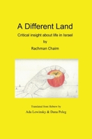 A Different Land: Critical insight about life in Israel 1088072518 Book Cover