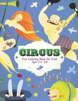 Circus Coloring Book for Kids: Fun Coloring Book For Kids Ages 2-4, 4-8 B08KTGT1ZR Book Cover