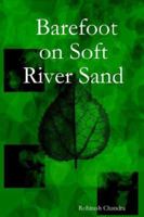 Barefoot on Soft River Sand 1411674626 Book Cover