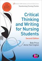 Critical Thinking And Writing For Nursing Students (Transforming Nursing Practice) 1446256448 Book Cover