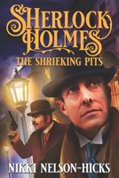 Sherlock Holmes and The Shrieking Pits 1732096783 Book Cover