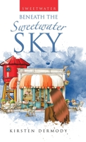Beneath the Sweetwater Sky 1834186803 Book Cover