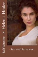 Helen a Healer: Sex and Sacrament 1535195304 Book Cover