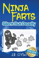 Ninja Farts: Silent But Deadly 1736312812 Book Cover