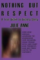 Nothing but Respect - A True Victim to Victory Story 1470078015 Book Cover