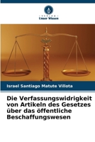 Die Verfassungswidrigkeit von Artikeln des Gesetzes über das öffentliche Beschaffungswesen 6206977137 Book Cover