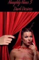 Naughty Nuns 5: Dark Desires (Nasty Naughty Nuns) B0DWCPX55B Book Cover