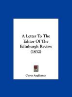 A Letter To The Editor Of The Edinburgh Review 1169537529 Book Cover