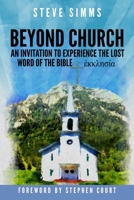 Beyond Church: The Lost Word of the Bible- Ekklesia 1518744567 Book Cover