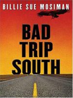 Bad Trip South 1456561820 Book Cover