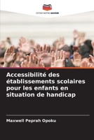 Accessibilité des établissements scolaires pour les enfants en situation de handicap (French Edition) 6209733859 Book Cover