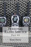 Personal Radio Service: Part 95 1497383331 Book Cover