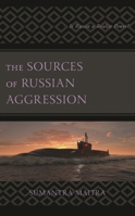 The Sources of Russian Aggression: Is Russia a Realist Power? 1666935840 Book Cover