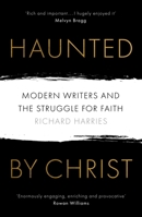 Haunted by Christ: Modern Writers and the Struggle for Faith 0281079331 Book Cover