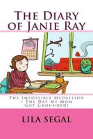 The Impossible Medallion + the Day My Mom Got Grounded!: Volumes 1 + 2 1515139581 Book Cover