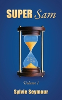 SUPER Sam: Volume 1 1977253849 Book Cover