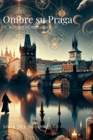 Ombre su Praga: Il Sogno Condiviso 1446136140 Book Cover