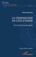 La criminologie en Côte d'Ivoire: Vie et survie 50 ans après (Études Africaines) (French Edition) 2336433680 Book Cover