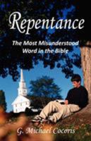 Repentance: The Most Misunderstood Word in the Bible 097996377X Book Cover