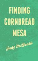 Finding Cornbread Mesa 1621375153 Book Cover