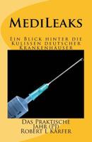 MediLeaks I: Ein Blick hinter die Kulissen deutscher Krankenh�user 1534779906 Book Cover