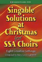 Singable Solutions at Christmas for Ssa Choirs: Eight Creative Settings 0893281964 Book Cover