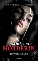 Gene einer Mörderin: Die Verblendung 3991314886 Book Cover