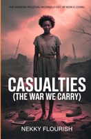 CASUALTIES: (The war we carry) (LITERARY FICTION) B0FH1M58TN Book Cover