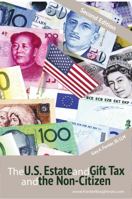 The U.S. Estate and Gift Tax and the Non-Citizen 0988218348 Book Cover