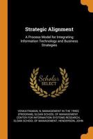 Strategic alignment: a process model for integrating information technology and business stategies 129683512X Book Cover