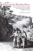 Traces on the Rhodian Shore: Nature and Culture in Western Thought from Ancient Times to the End of the Eighteenth Century 0520032160 Book Cover