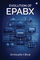 Evolution of Epabx B0GGTYRKPY Book Cover