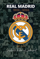 REAL MADRID 122 Jahre Geschichte, Ruhm und Leidenschaft (German Edition) B0DPCF2TQM Book Cover